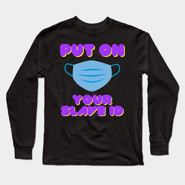 Put on your slave id Long Sleeve T-Shirt by FurryBallBunny